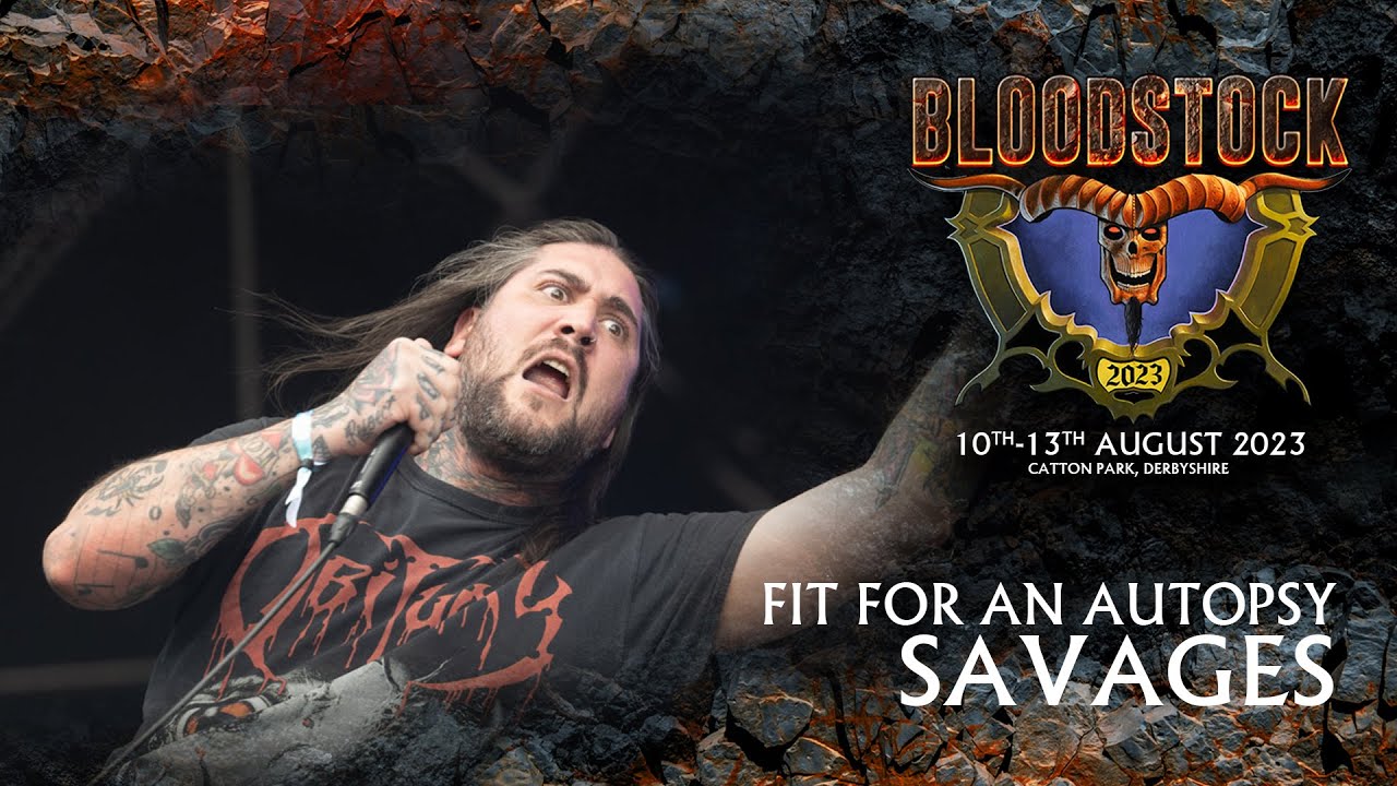 FIT FOR AN AUTOPSY - Savages - Bloodstock 2023