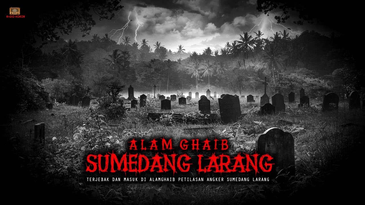 TERJEBAK DI ALAM GHAIB SUMEDANG LARANG