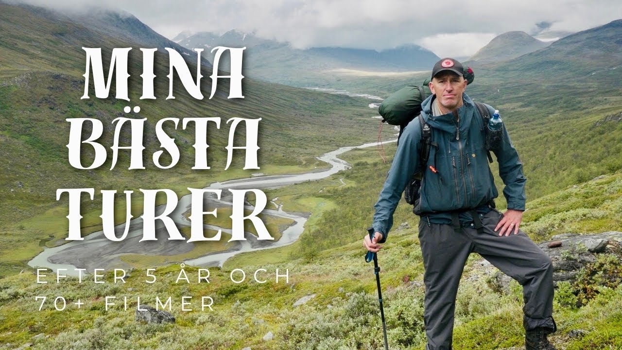 Mina topp 3: bästa turerna, finaste lägerplatserna och tuffaste vädret - efter 5 år och 70+ filmer