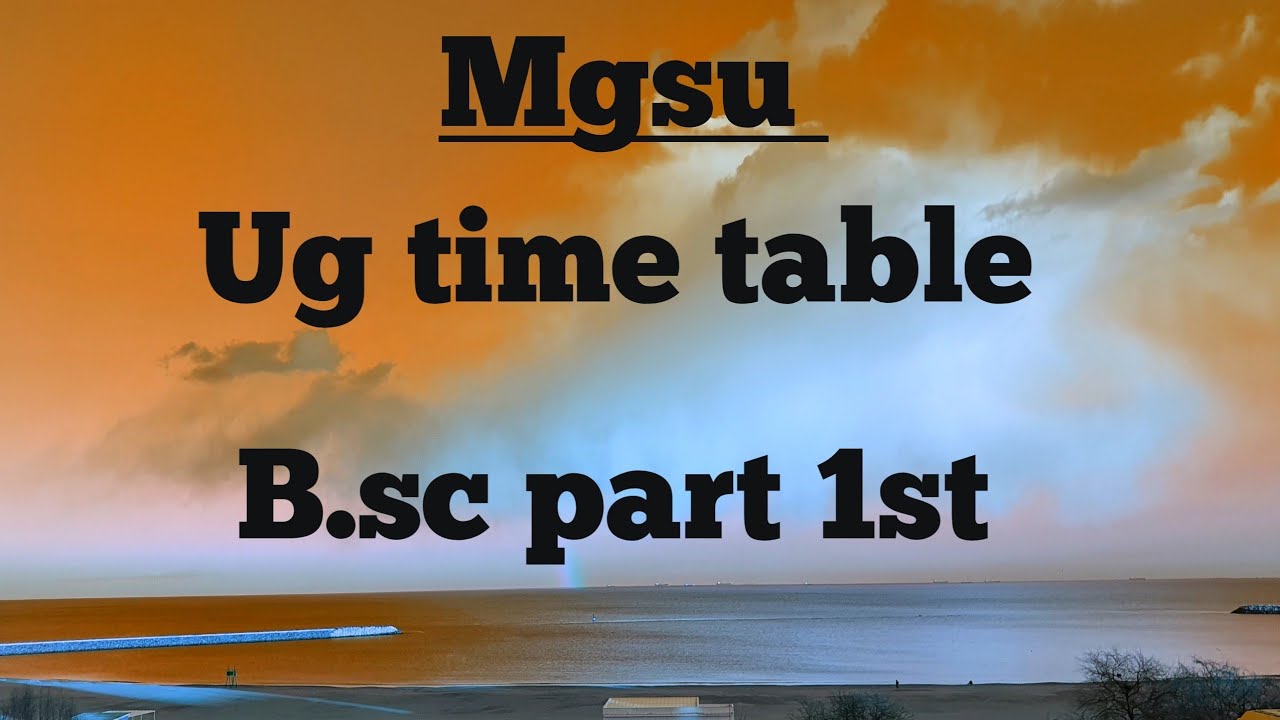 Mgsu B.sc part 1st time table