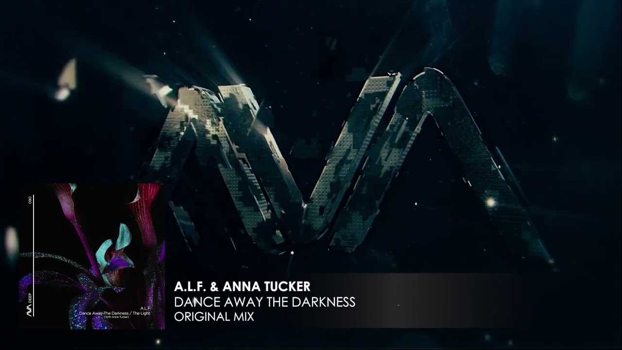 A.L.F.  & Anna Tucker -  Dance Away The Darkness