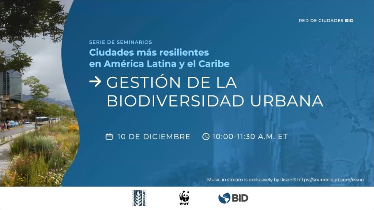Urban Biodiversity Management webinar: Urban Green Thematic Group and IDB Cities Network