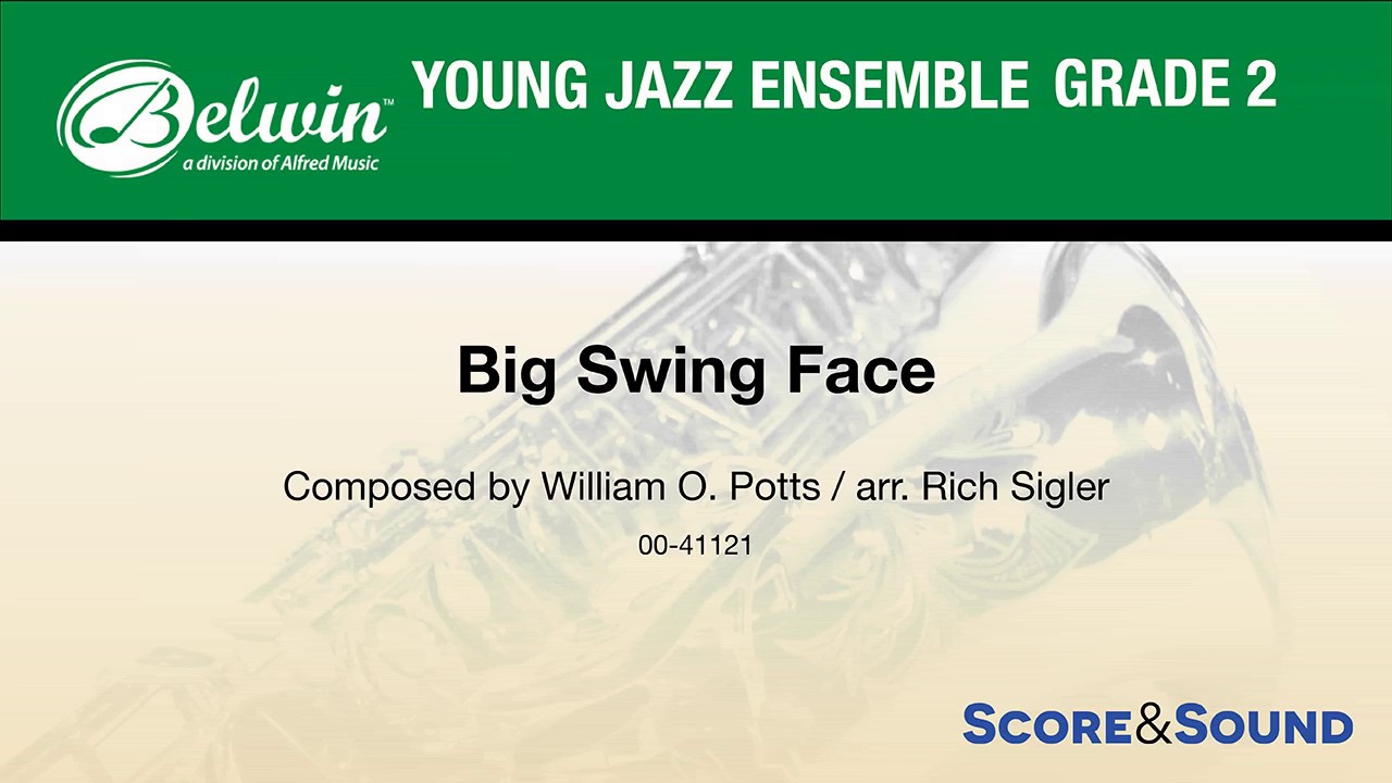 Big Swing Face, arr. Rich Sigler&ndash; Score & Sound