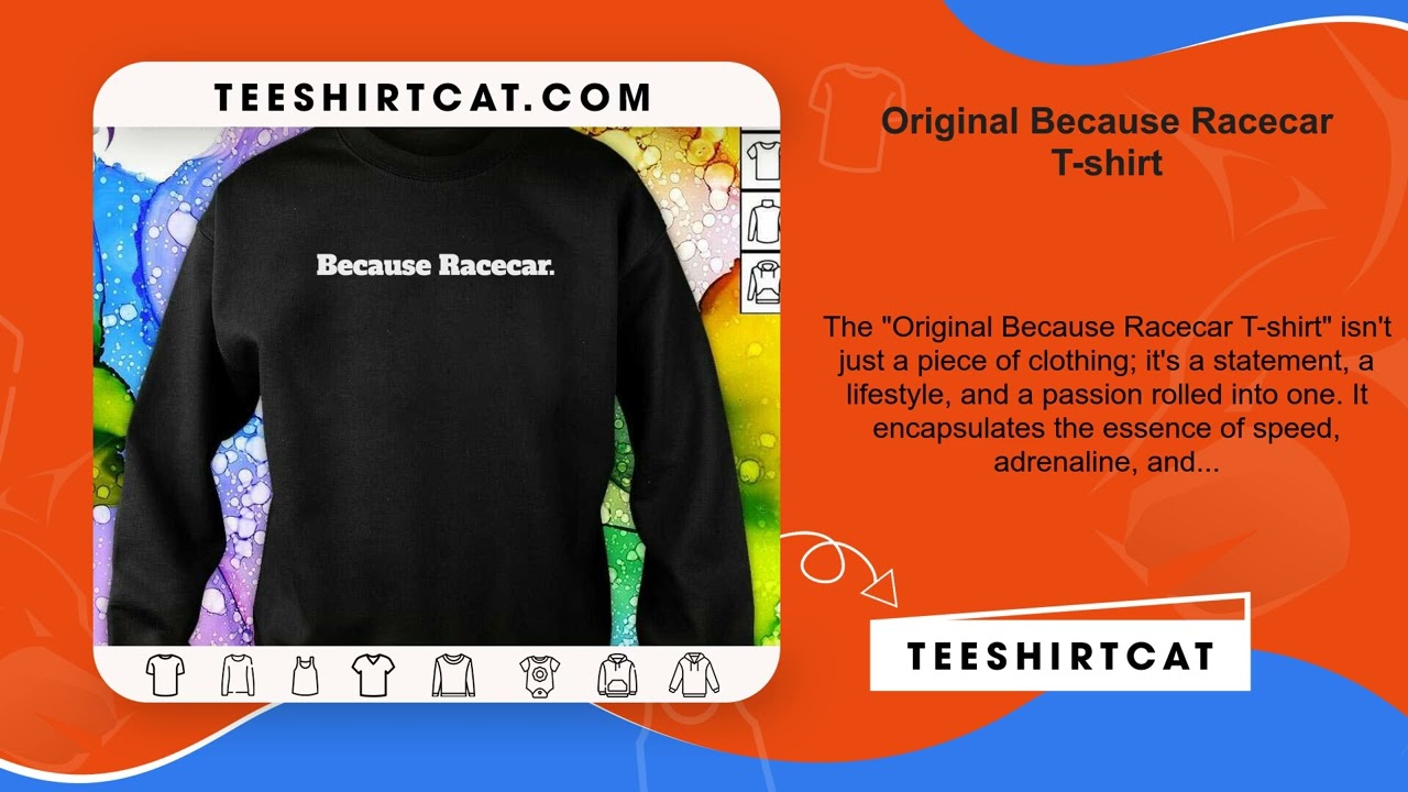 Original Because Racecar T-shirt