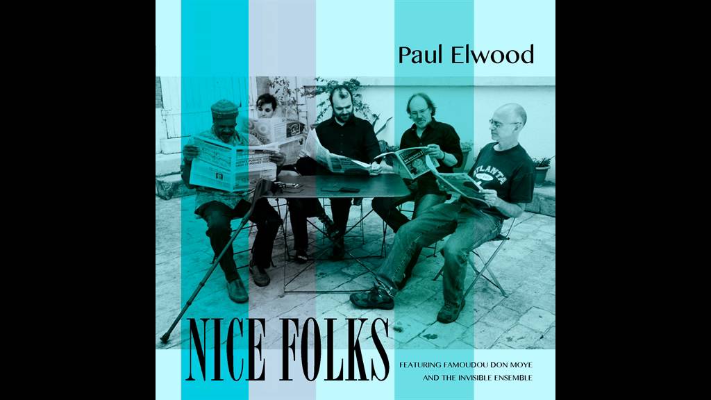 PAUL ELWOOD/THE INVISIBLE ENSEMBLE 