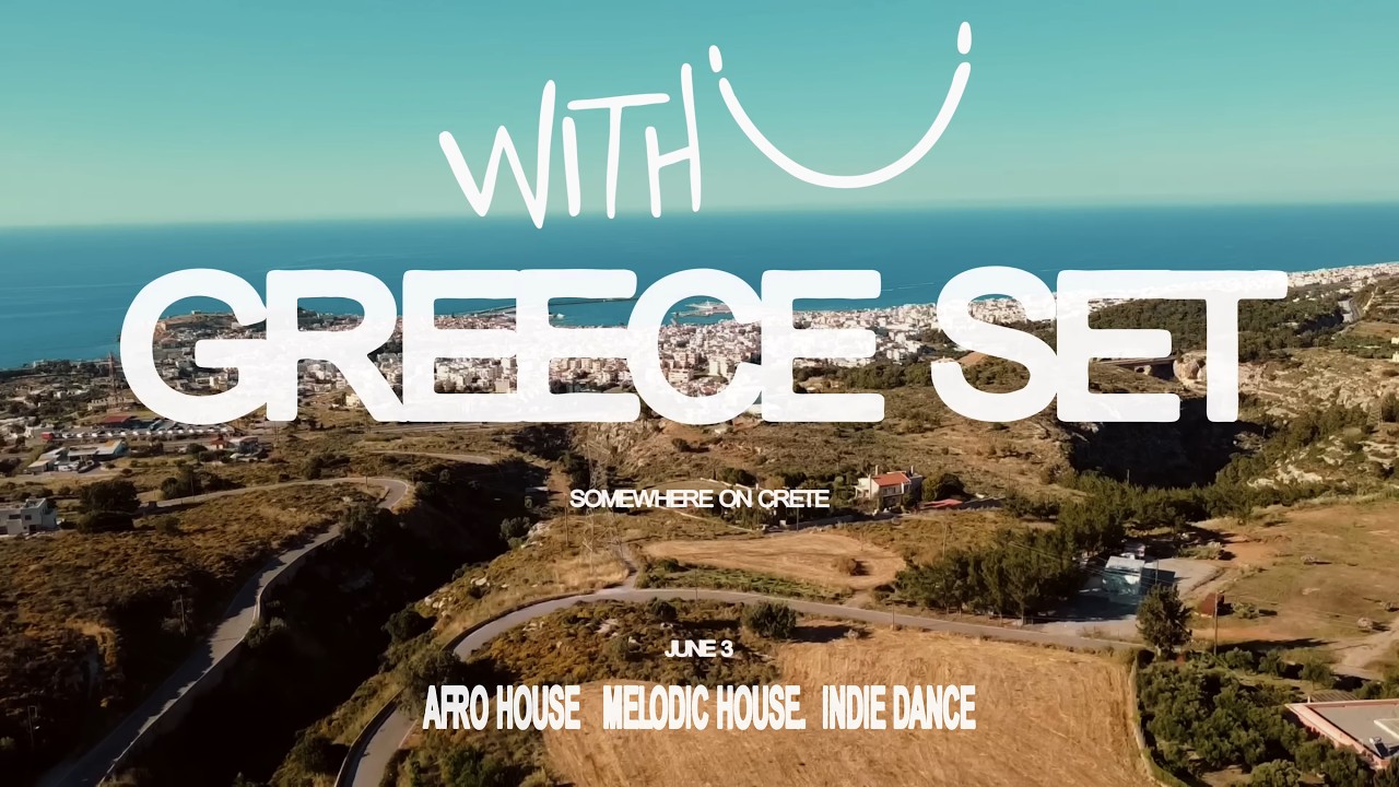 WITH U - GREECE AFRO MELODIC HOUSE SET