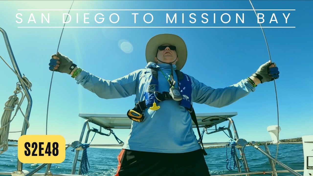 S2E48 - Sailing San Diego to Mission Bay!