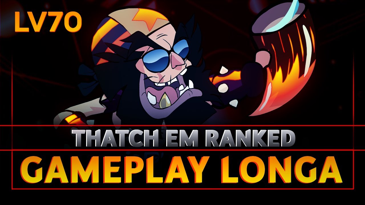 JOGANDO AGRESSIVO DE THATCH NA RANKED - LONG GAMEPLAY