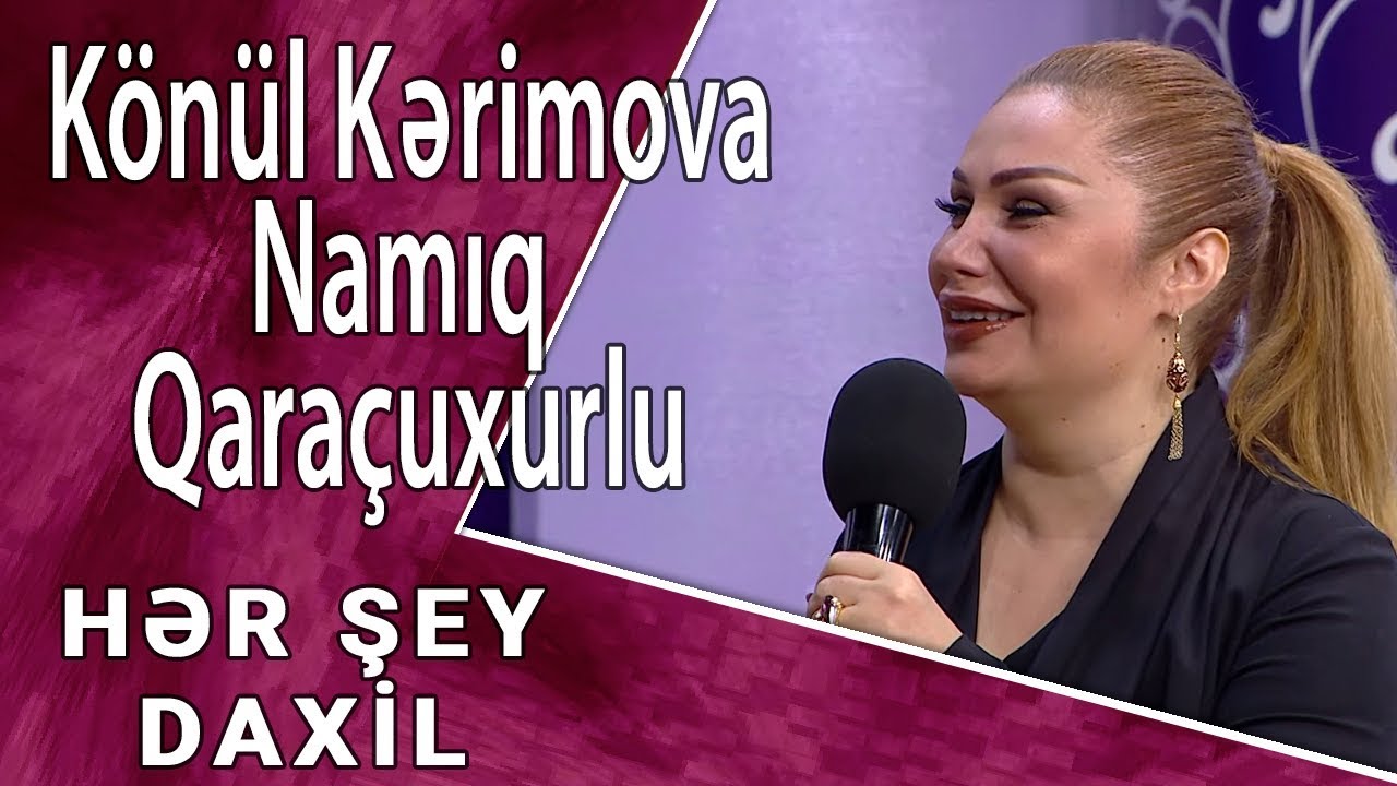 Könül Kərimova & Namiq Qaraçuxurlu - Cavanlıq Səhvi (Hər Şey Daxil)