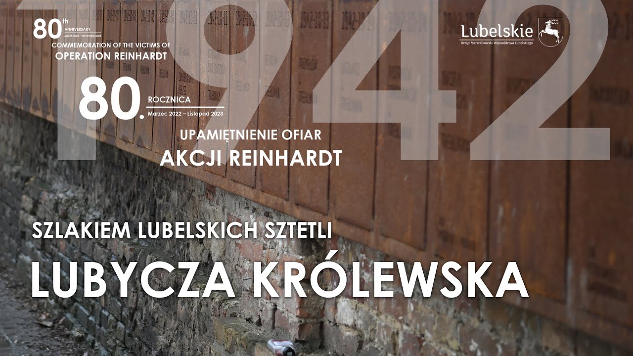 SZLAKIEM LUBELSKICH SZTETLI - LUBYCZA KRÓLEWSKA