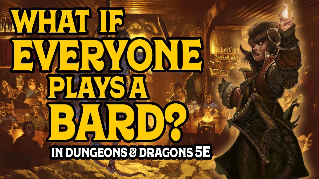 Что, если в D&D 5e все будут играть бардами?