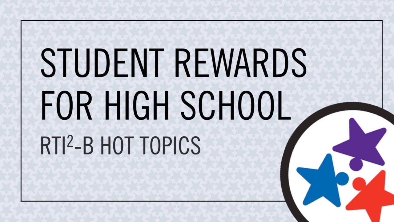 RTI2-B Hot Topics: Student Rewards for High School
