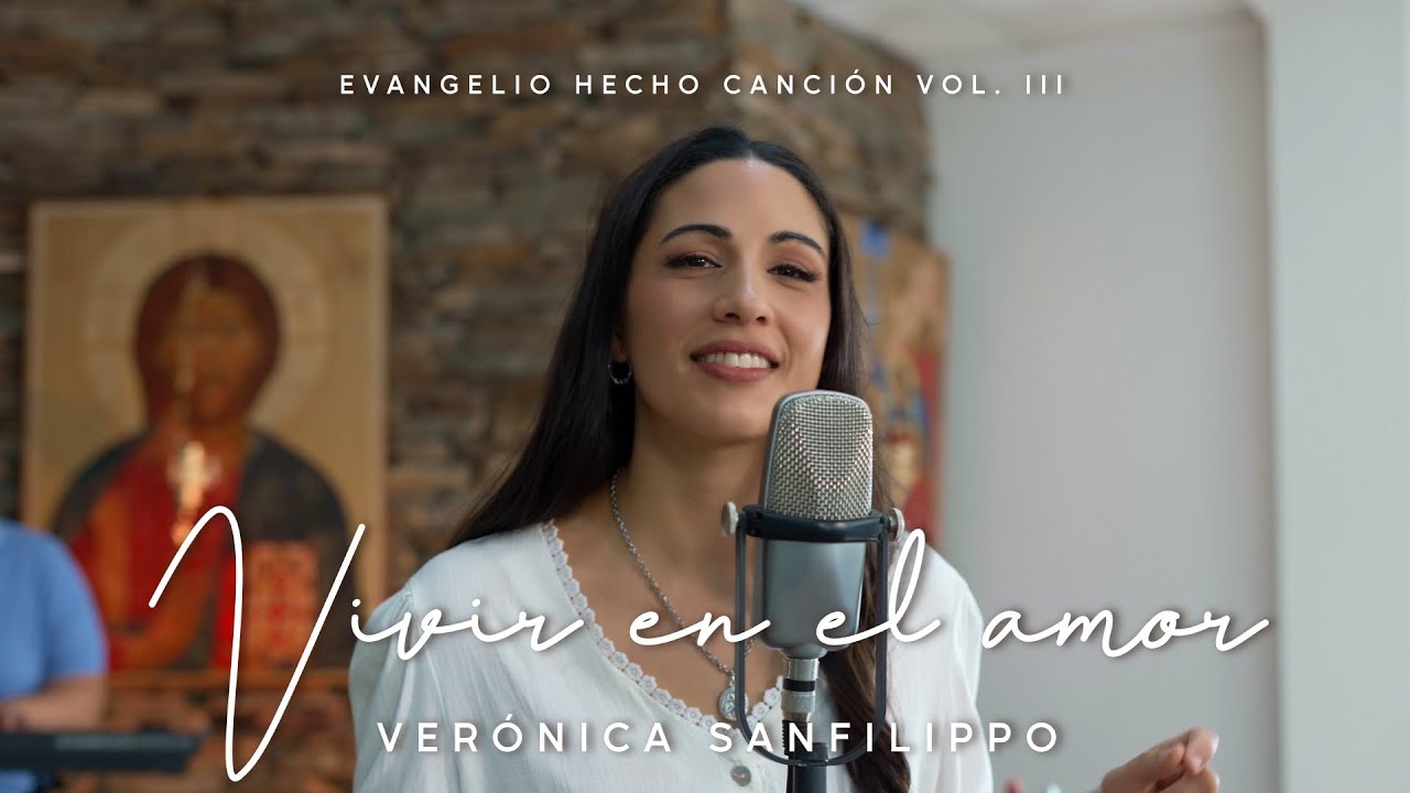 Verónica Sanfilippo / Vivir en el Amor - Música Católica