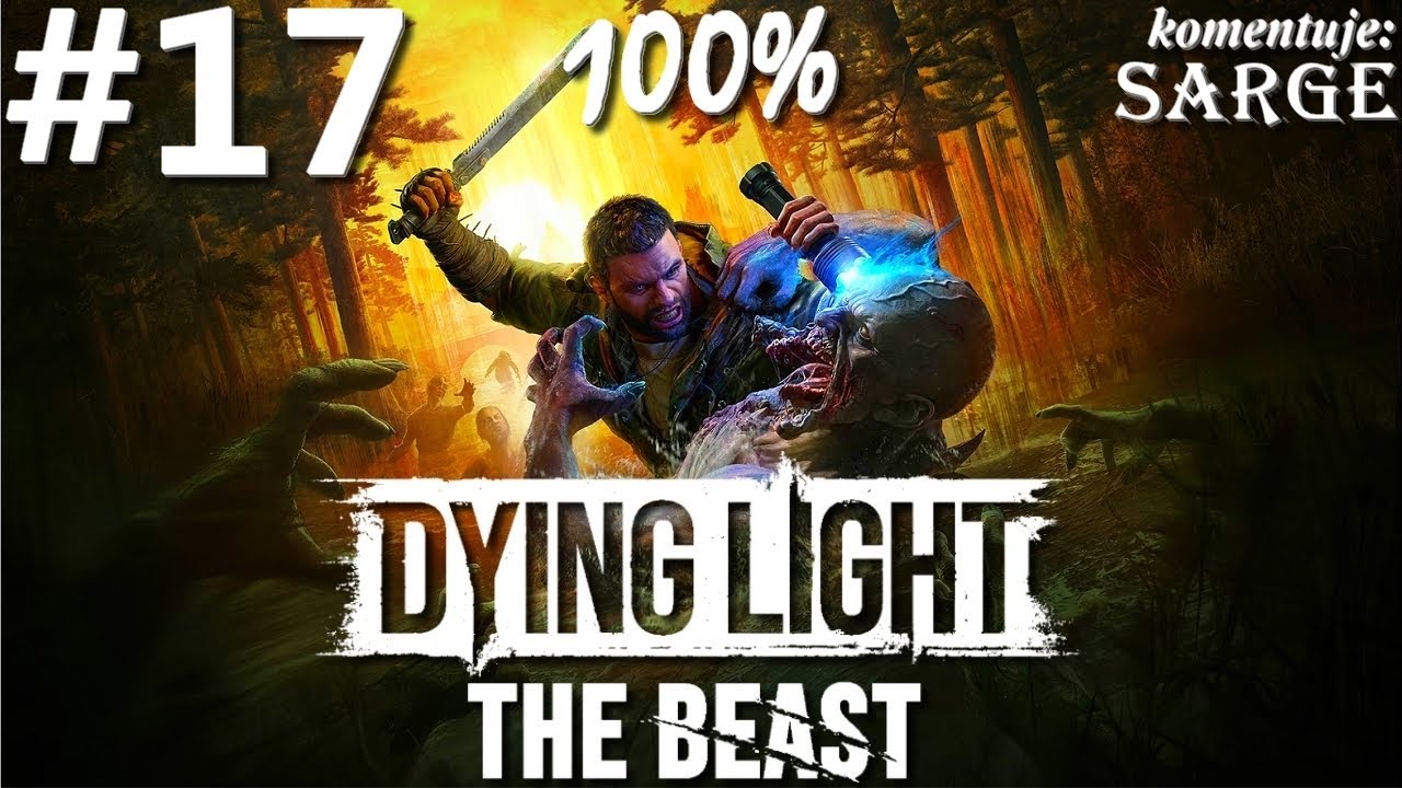 Zagrajmy w Dying Light: The Beast PL (100%) odc. 17 - Zemsta jest moja