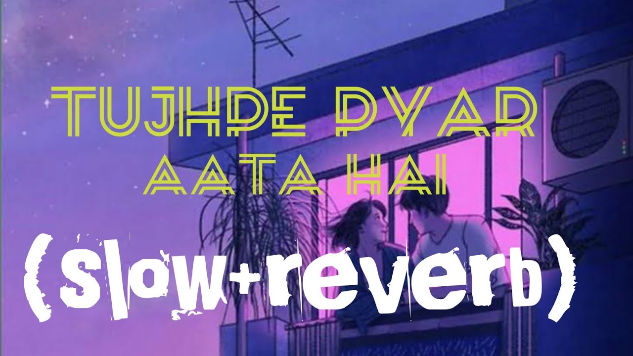 Tujhpe Pyar aata hai ll  (slow and reverb) ll  Honey Singh 3.0 ll new releases song #music #youtube