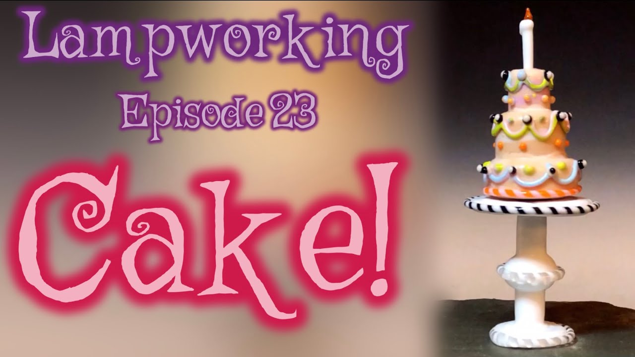 Lampworking - Episode 23 - CAKE! - 104 sculptural demo