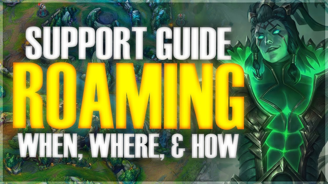 HOW TO ROAM | SUPPORT GUIDE - League of Legends