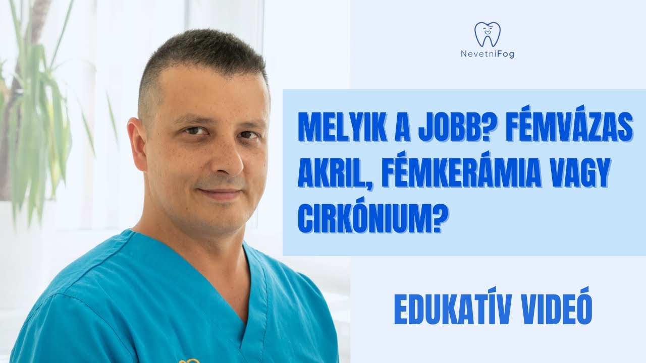 Melyik a jobb? Fémvázas akril, fémkerámia vagy cirkónium? | Dr. Kovács Roland