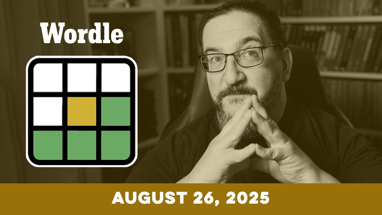 Doug plays today's NYT Wordle Puzzle Game for 8/26/2025