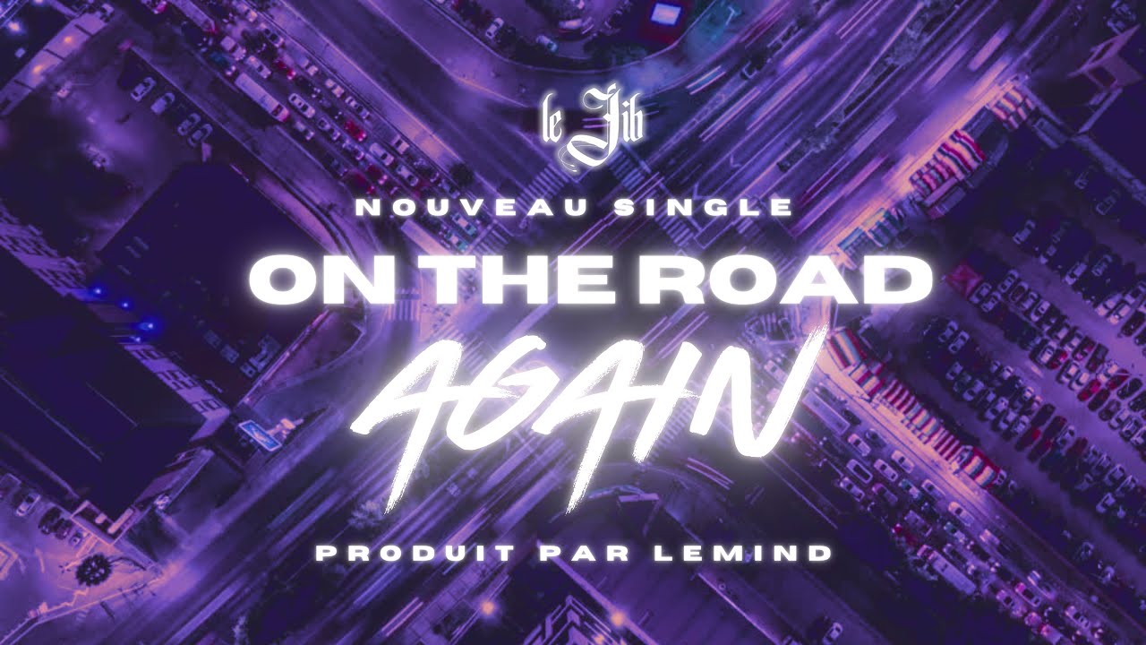 Le Jib - On The Road Again - (Produit par LeMind & Le Jib) VISUALIZER
