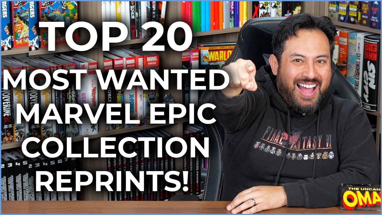 Top 20 Most Wanted Marvel Epic Collections Reprints! 2023 Edition!
