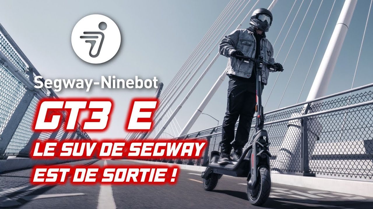 DÉCOUVERTE ET TEST DE LA TROTTINETTE ÉLECTRIQUE SEGWAY NINEBOT GT3 JUSQU'A 95 KM AVEC SES 2400W