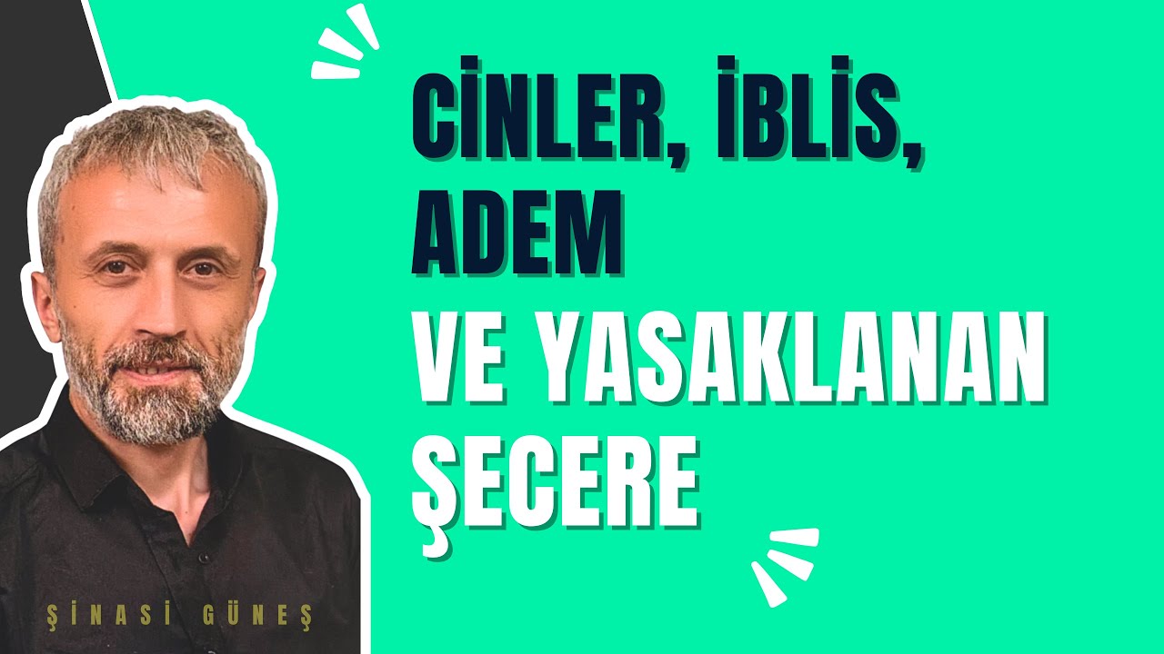 CİNLER - İBLİS - ADEM VE YASAKLANAN ŞECERE? (SOHBET).