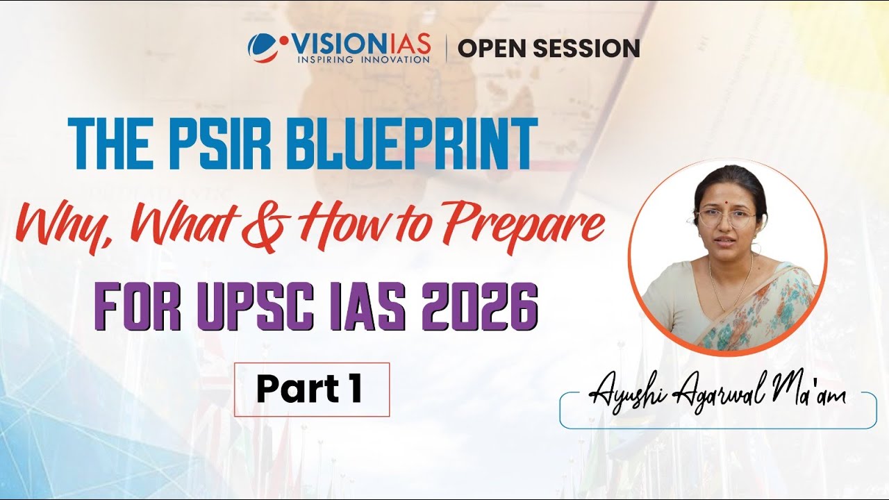 The PSIR BLUEPRINT | Why, What & How to Prepare for UPSC IAS 2026 I Part 1