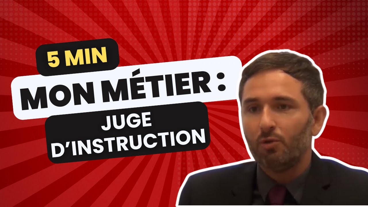 Le métier de juge d'instruction | Les métiers du droit