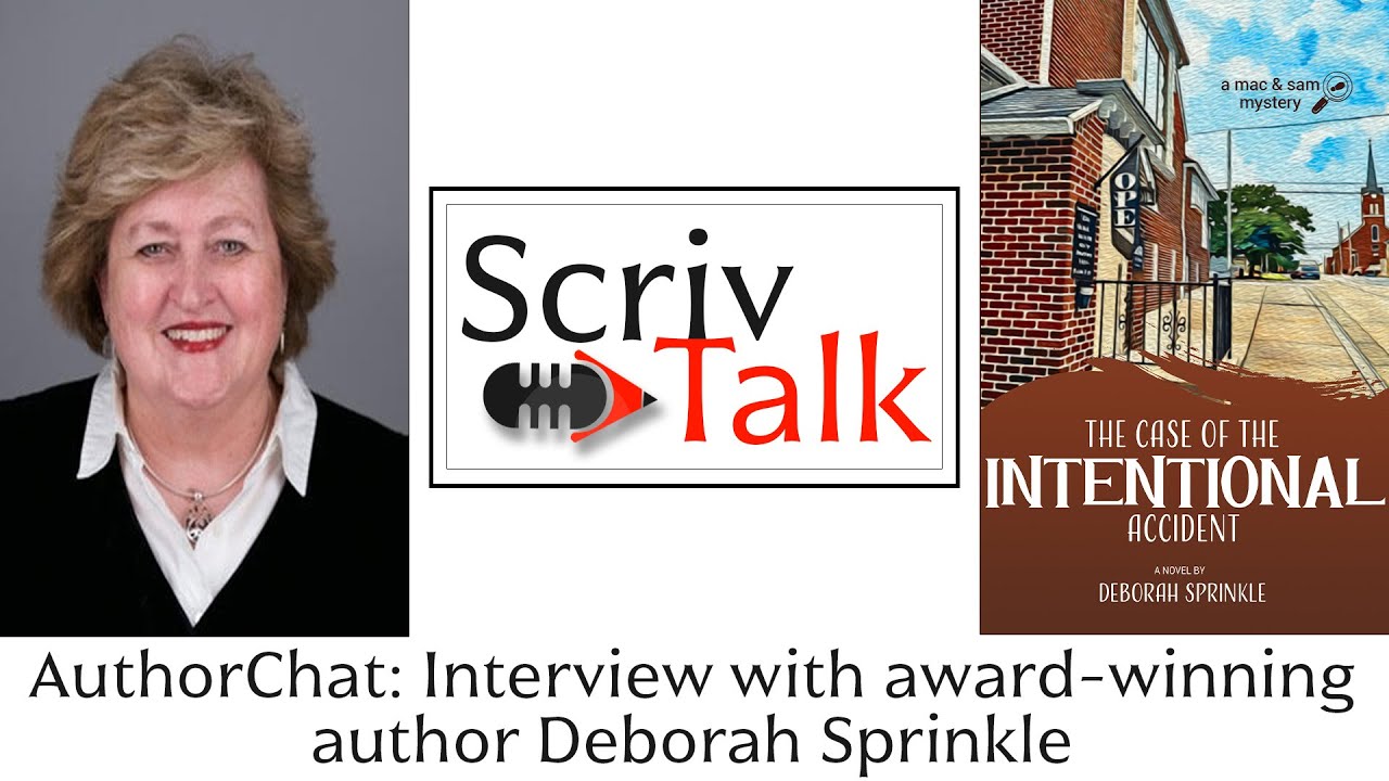 ScrivTalk with Deborah Sprinkle | The Case of the Intentional Accident a Faith-Filled Suspense Novel