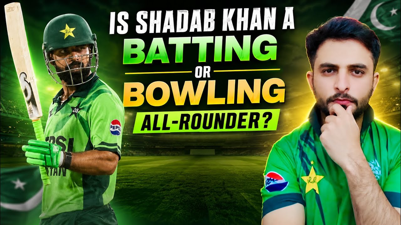 Is Shadab Khan a batting all-rounder or a bowling all-rounder?🤔