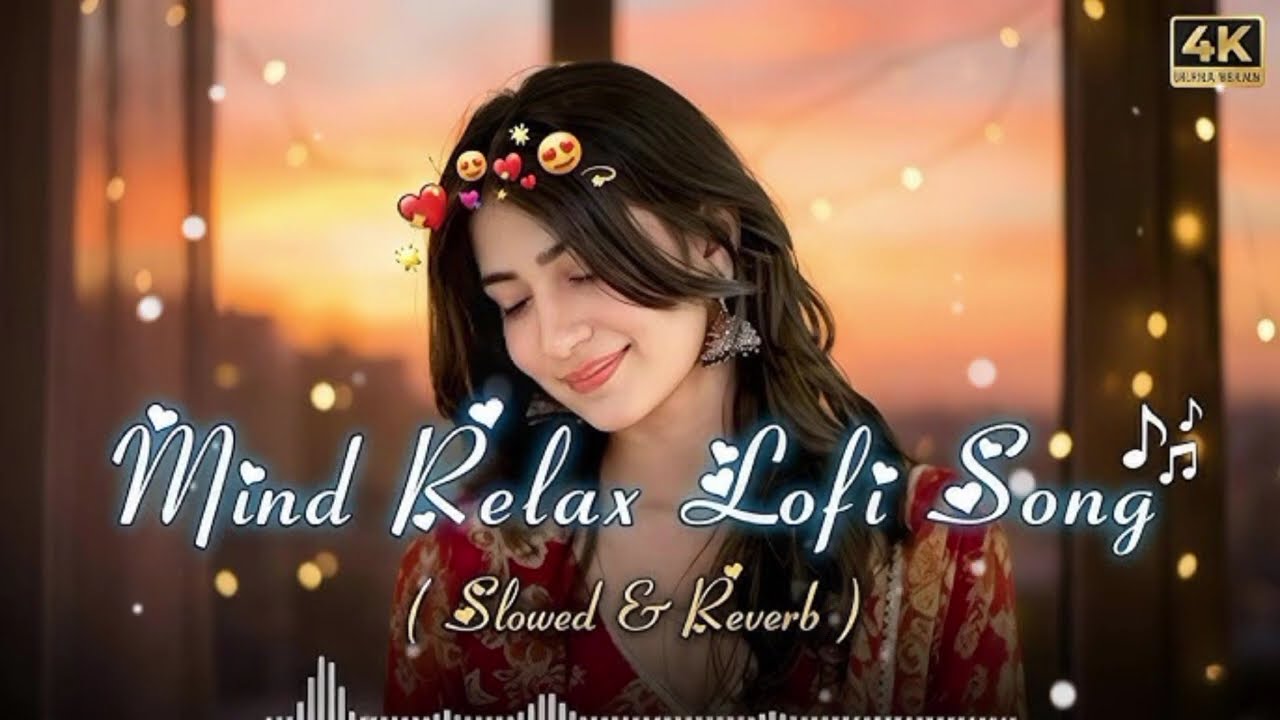 Close Your Eyes & Feel It 💫 | Mind Relaxing Love Mashup | Soft Lofi Night | Soft Romantic Lofi 💖