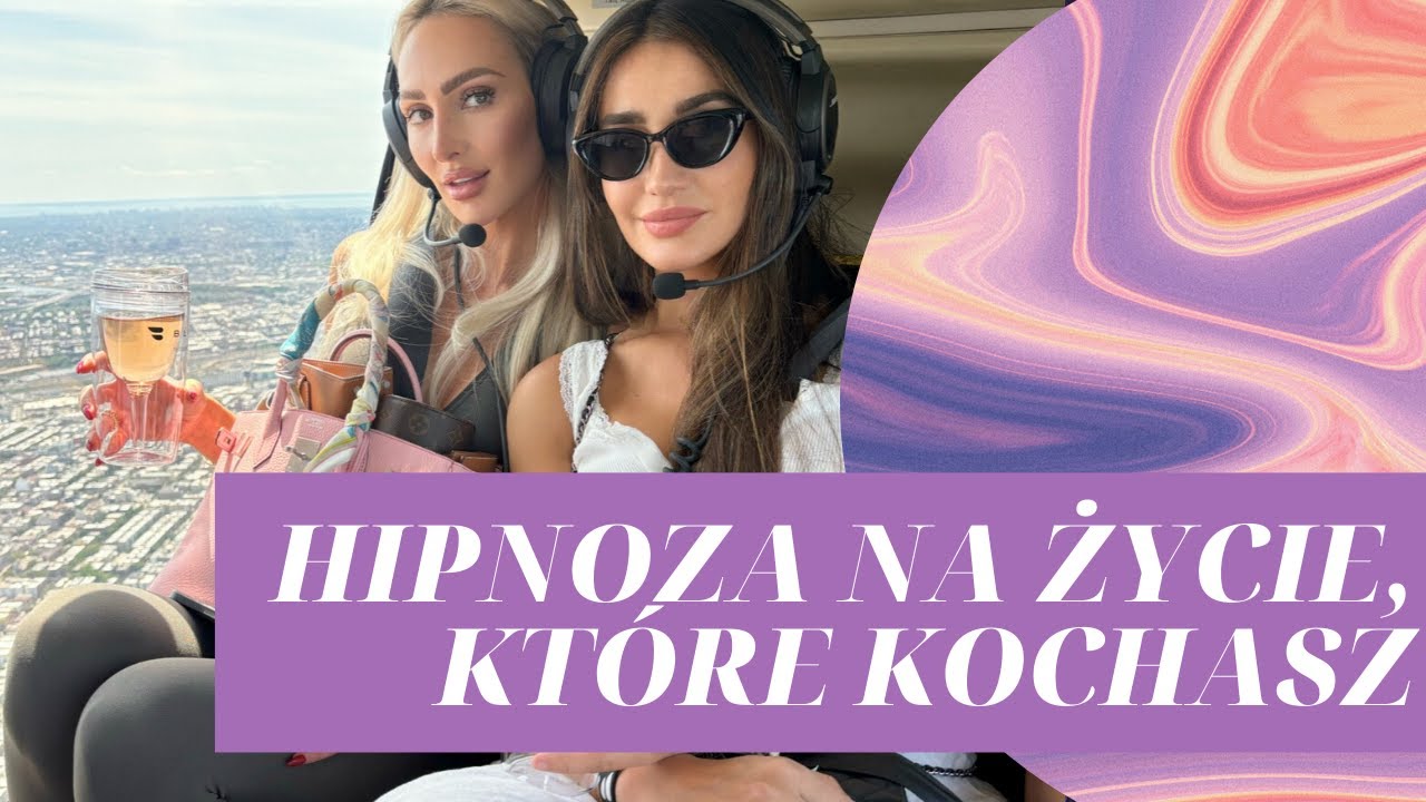 Hipnoza na życie, które kochasz