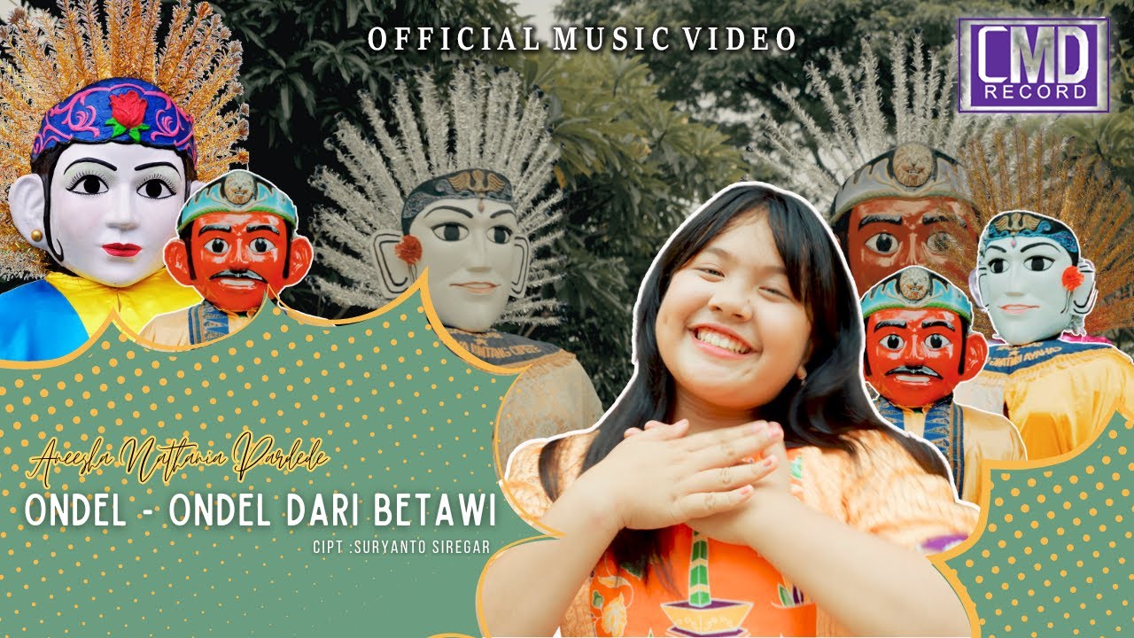 Aneesha Nathania Pardede - Ondel - Ondel Dari Betawi  (Official Music Video)
