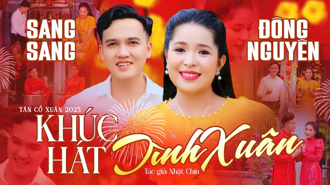 Tân Cổ Song Ca KHÚC HÁT TÌNH XUÂN - Ns Sang Sang ft Ns Đông Nguyên | Tân Cổ Xuân 2025