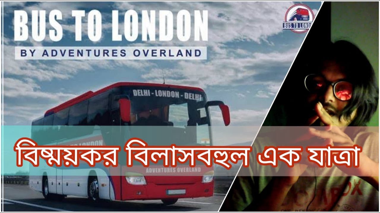 DELHI TO LONDON BUS JOURNEY - FACTUBE