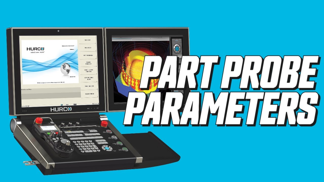 Part Probe Parameters - Hurco CNC Control Tutorial Series