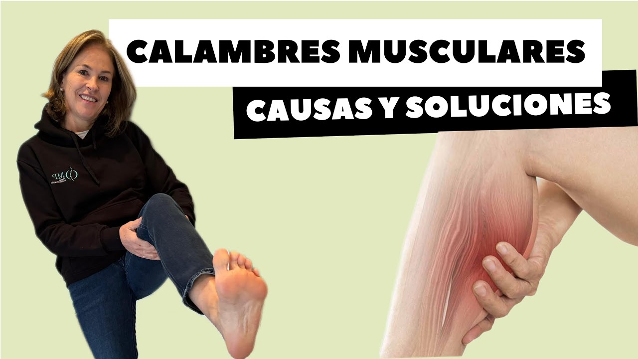 CALAMBRES MUSCULARES: CAUSAS Y SOLUCIONES
