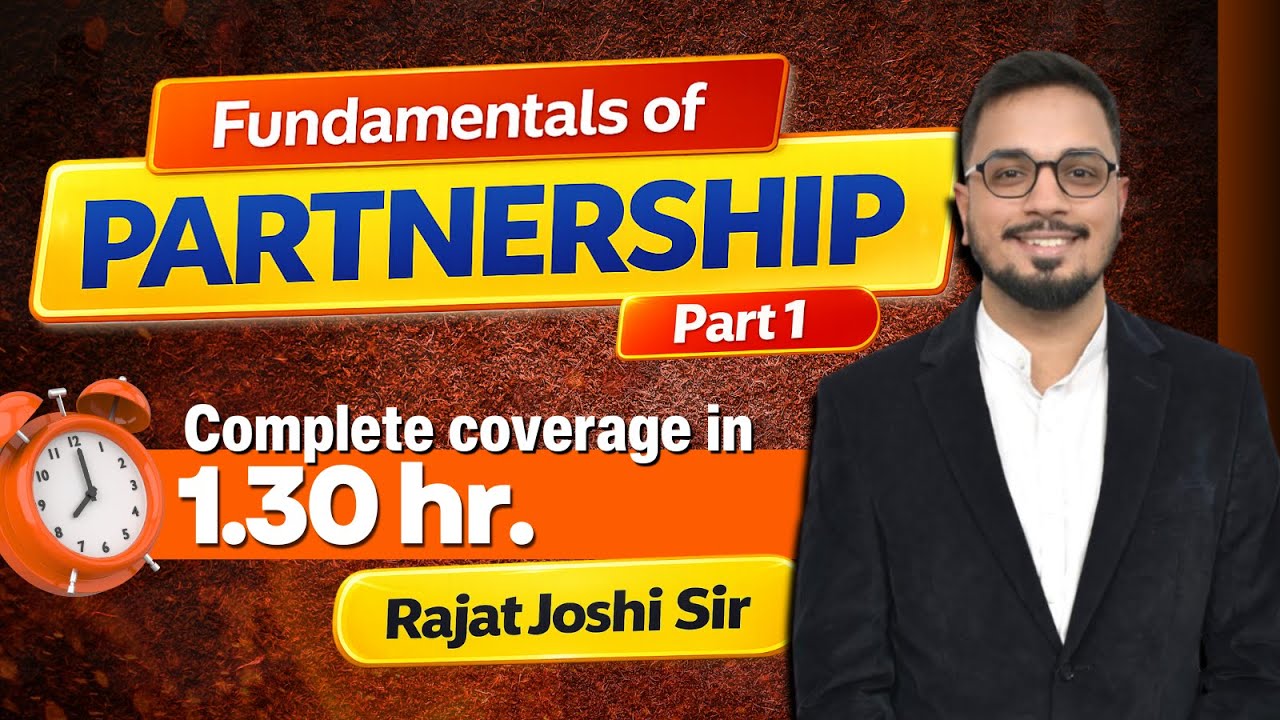 Fundamentals of Partnership | Part 1 | Complete Concept in 1.5 Hours | Rajat Joshi Sir