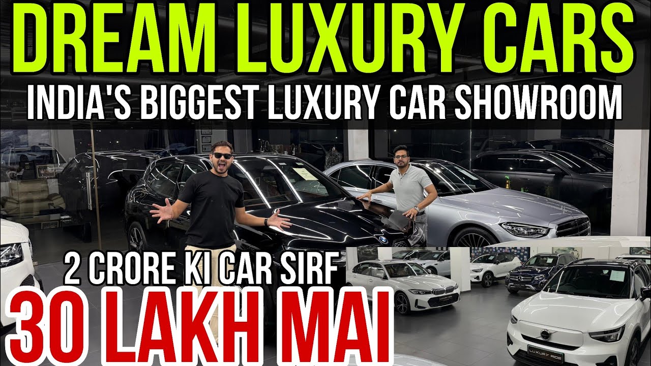 Biggest Luxury Car Showroom in India, Dream Luxury Cars For Sale, Second Hand Luxury Cars in india