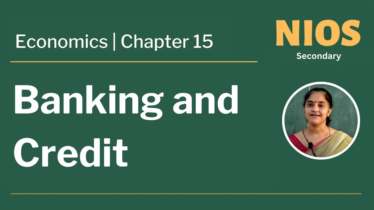 NIOS Secondary - Economics - Chapter - 15 - Banking and Credit
