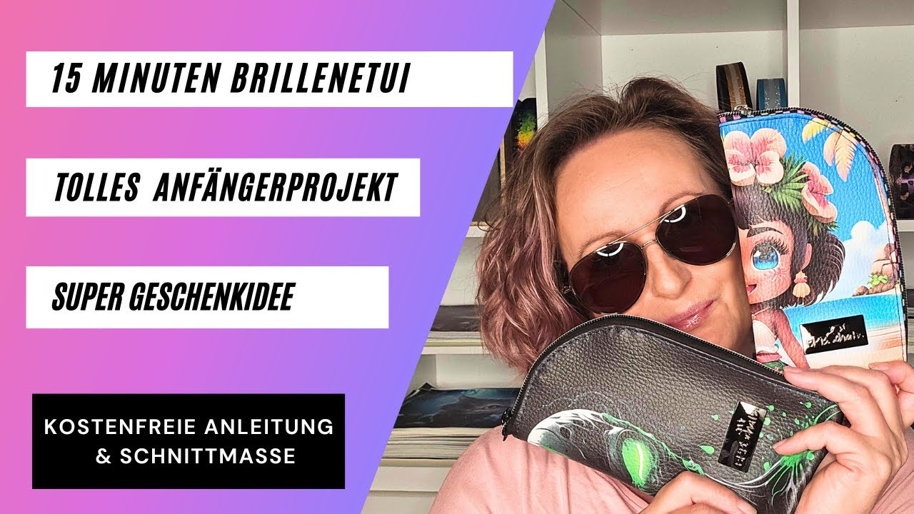 Brillenetui in 15 Minuten nähen, einfaches Stiftmäppchen, super Anfänger Nähprojekt