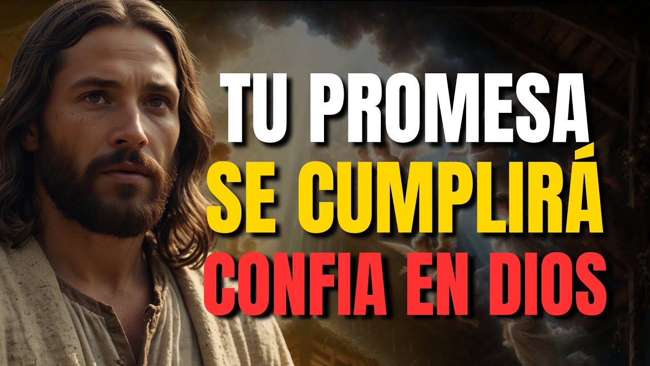 DIOS TE DICE HOY: TU PROMESA SE CUMPLIRÁ - CONFÍA EN SU TIEMPO PERFECTO