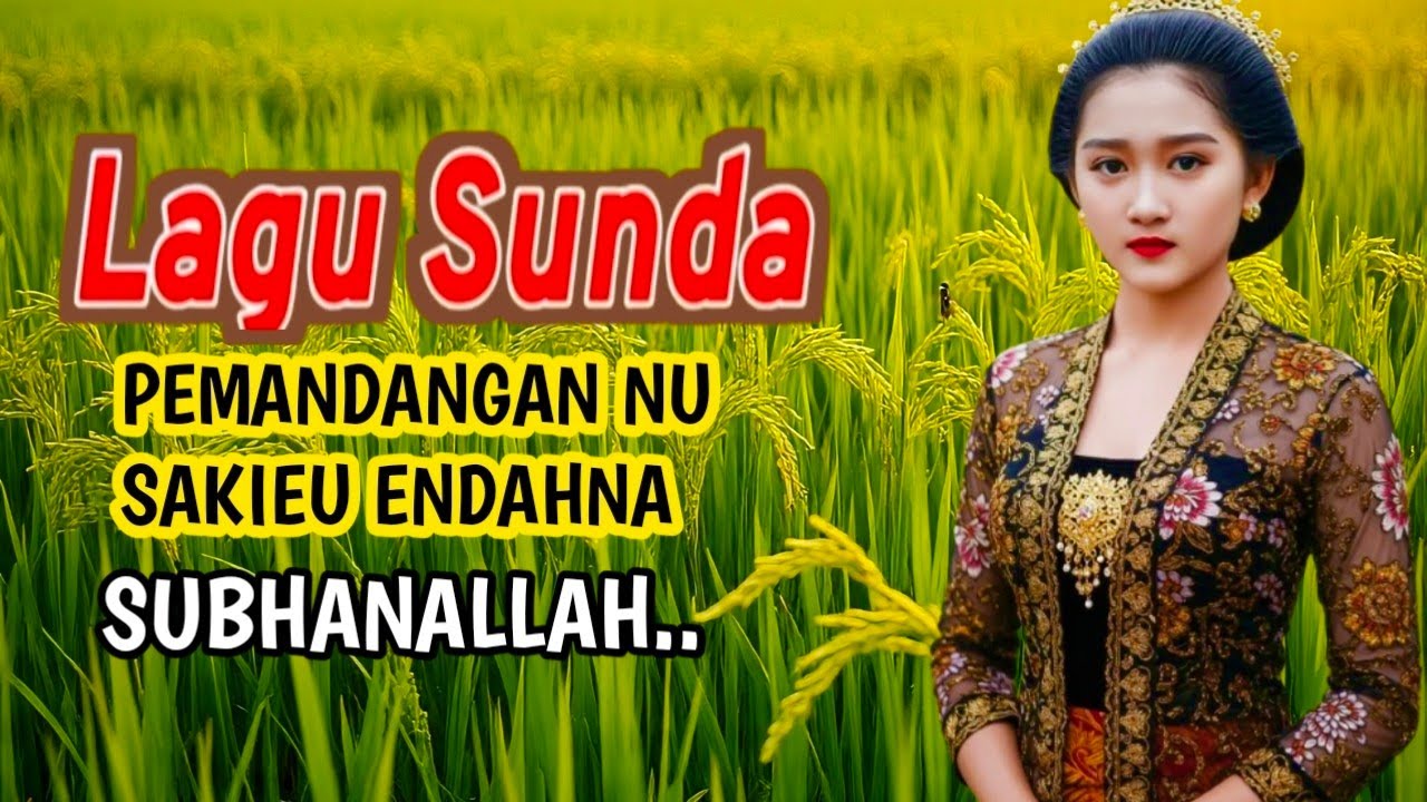 LAGU SUNDA NGARENCANGAN NINGGAL ALAM ANU ENDAH SUBHANALLAH