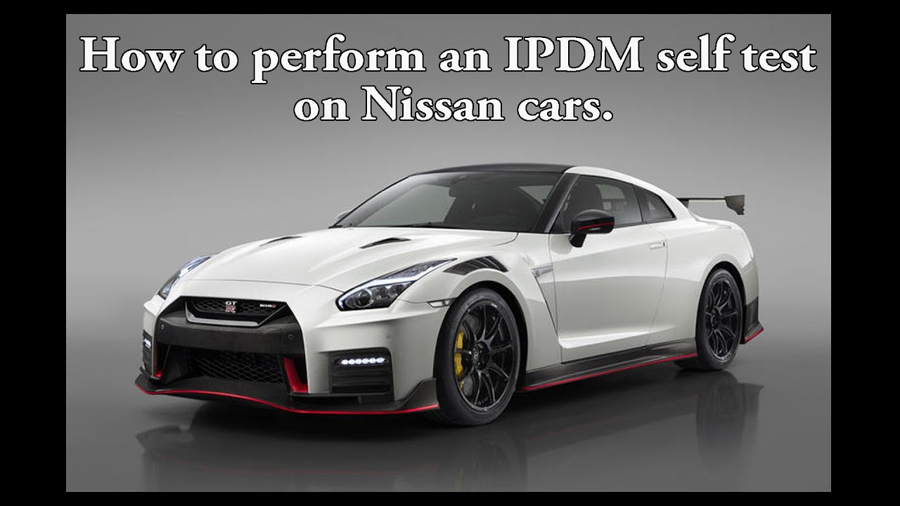 How to perform a Nissan IPDM self test