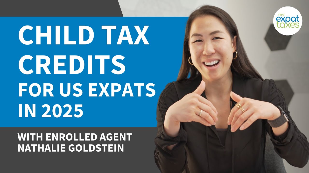 Child Tax Credits for US Expat Parents in 2025