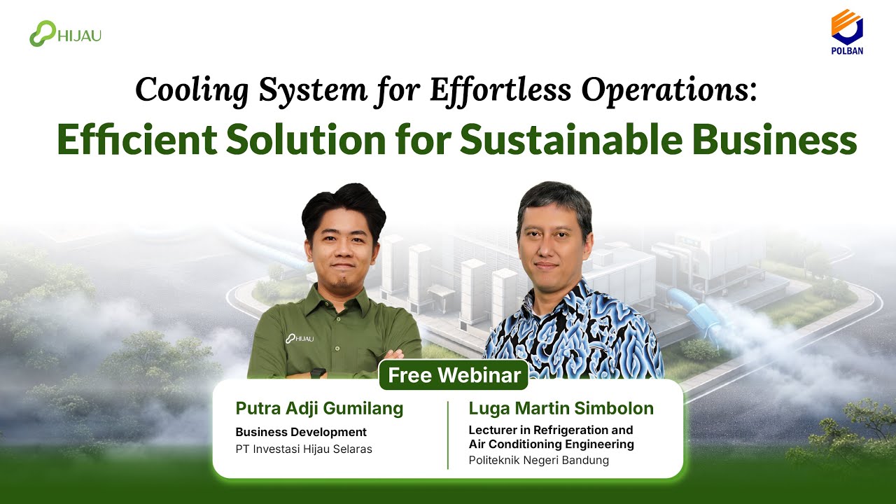 HIJAU WEBINAR Cooling System for Effortless Operations: Efficient Solution for Sustainable Business
