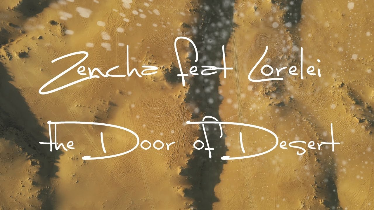 ZENCHA feat LORELEI - the Door of Desert 