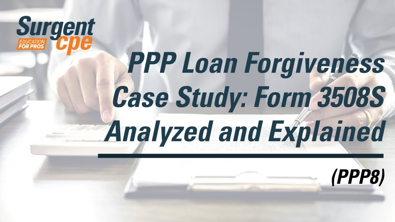 PPP Loan Forgiveness Case Study: Form 3508S Analyzed and Explained