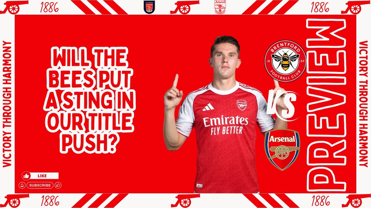 BRENTFORD V ARSENAL MATCH PREVIEW I PREDICTED LINEUPS I SCORE PREDICTIONS